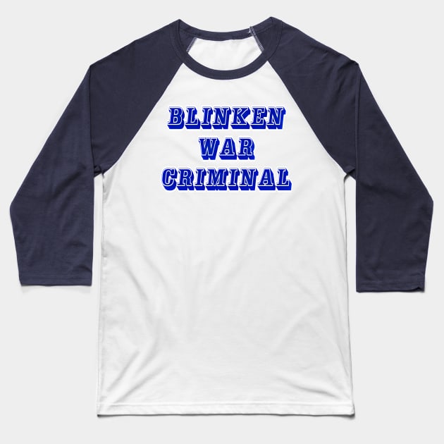 Blinken Criminal - Front Baseball T-Shirt by SubversiveWare
